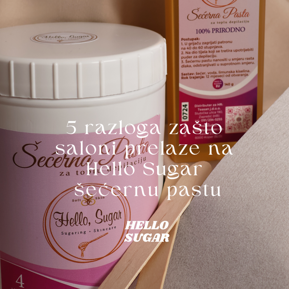 5 razloga zašto saloni prelaze na Hello Sugar šećernu pastu